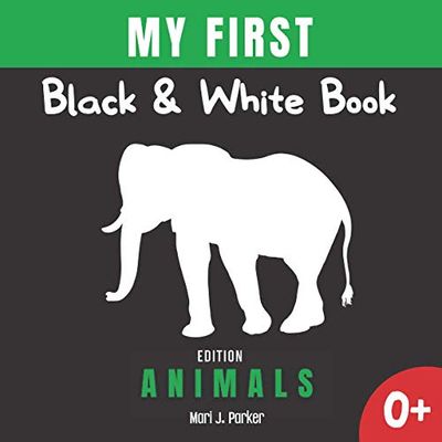 My First Black & White Book -Animals Edition.: Activity for Newborns. High Contrast Pictures and Figures for Babies. Sensory Book for Girls and Boys Ages 0-6 Months.