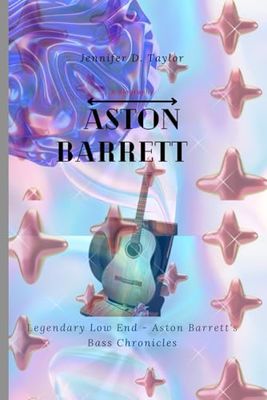 Aston Barrett (A Biography): Legendary Low End - Aston Barrett's Bass Chronicles