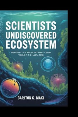 Scientists undiscovered ecosystem: Discovery of a Hidden Methane-Fueled World in the Hadal Zone