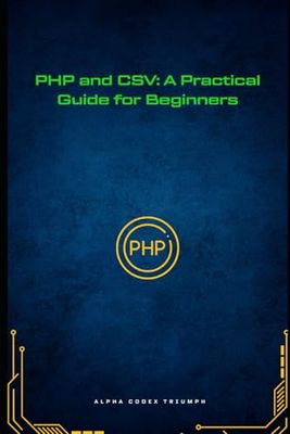 PHP and CSV: A Practical Guide for Beginners