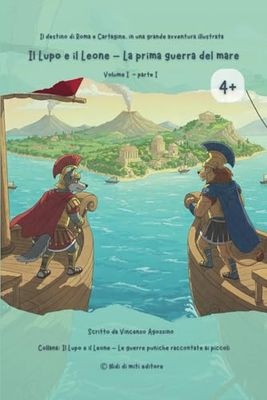 Il Lupo e il Leone – La prima guerra del mare: Volume I - parte I