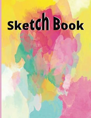 Sketch Book: Notebook for Drawing, Writing, Painting, Sketching or Doodling