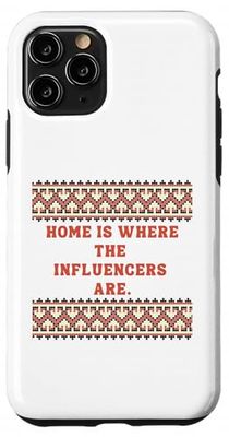 Home is where the Influencers are - Influencer gifts Case for iPhone 11 Pro