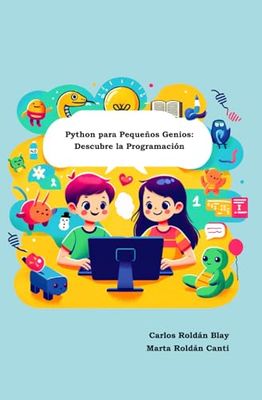 Python para Pequeños Genios: Descubre la Programación