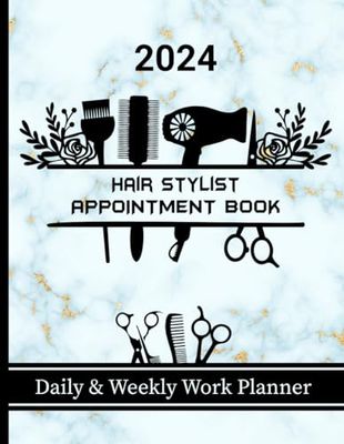 2024 Hair Appointment Book Daily & Weekly Work Planner: Client Scheduler in 15 Minute Increments For Salon, Spa, Beauty Therapist, Hairdresser, Hair ... Hourly Mon To Sun 8 AM To 9 PM With 52 Weeks.