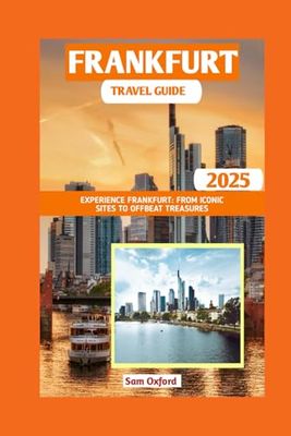 Frankfurt Travel Guide: Experience Frankfurt: From Iconic Sites To Offbeat Treasures