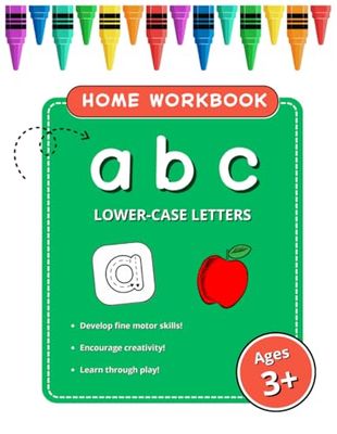 abc Home Workbook "LOWER-CASE LETTERS": Fun Activities to Learn Writing, Improve Handwriting, and Build Vocabulary for Kids Ages 3+