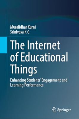 The Internet of Educational Things: Enhancing Students’ Engagement and Learning Performance