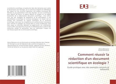 Comment réussir la rédaction d'un document scientifique en écologie ?: Guide pratique avec des exemples concerts et exhaustifs