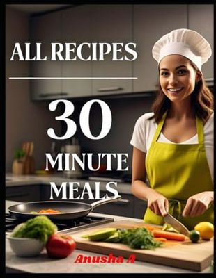 All Recipes 30 Minute Meals: busy People Easy Prep Kitchen Meals