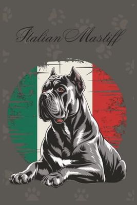 Italian Mastiff Notebook – Cane Corso with Distressed Italian Flag Cover: 120-Page College Ruled Journal Featuring the Noble Cane Corso Dog with ... – For Dog Lovers, Trainers, and Proud Owners