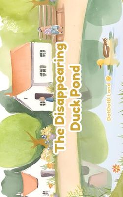 The Disappearing Duck Pond