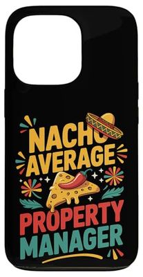 Nacho Average Property Manager Case for iPhone 13 Pro
