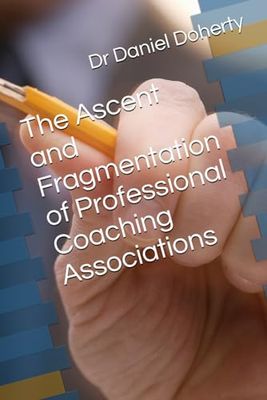 The Ascent and Fragmentation of Professional Coaching Associations
