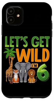 Lets Get Wild Im 6 Jungle Safari Birthday Six Years Old Case for iPhone 11
