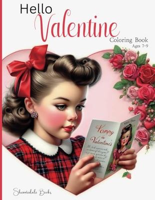 Hello Valentine: Coloring Book Ages 7-9