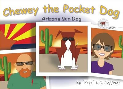 Chewey the Pocket Dog: Arizona Sun Dog