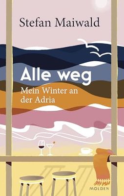 Alle weg: Mein Winter an der Adria