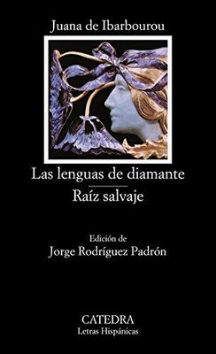 Las lenguas de diamante; Raíz salvaje: Raiz Salvaje: 447 (Letras Hispánicas)