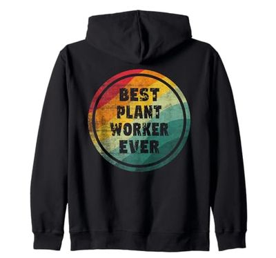 Best Plant Worker Ever Funny Plant Worker Zip Hoodie