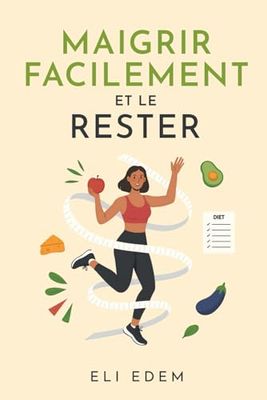 Maigrir facilement et le rester