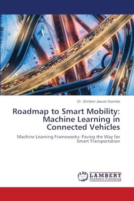 Roadmap to Smart Mobility: Machine Learning in Connected Vehicles