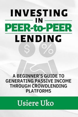 Investing in Peer-to-Peer Lending: A Beginner’s Guide to Generating Passive Income through Crowdlending Platforms