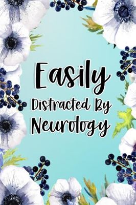 Easily Distracted By Neurology: Neurology Gifts For Birthday, Christmas..., Neurology Appreciation Gifts, Lined Notebook Journal