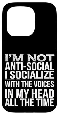 I'm Not Anti-Social I Socialize With Voices In My Head ----- Case for iPhone 15 Pro