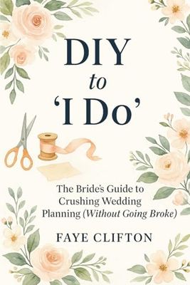 DIY to 'I Do': The Bride’s Guide to Crushing Wedding Planning (Without Going Broke)