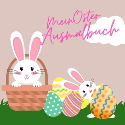 Mein Oster-Malspaß: Lustige Hasen, bunte Eier & fröhliche Küken: Kreativer Ausmalspaß für kleine Künstler – mit süßen Osterhasen, bunten Eiern und fröhlichen Frühlingsmotiven!