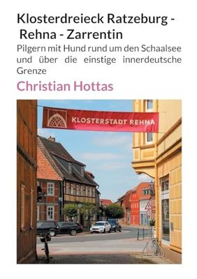 Klosterdreieck Ratzeburg - Rehna - Zarrentin: Pilgern mit Hund rund um den Schaalsee und über die einstige innerdeutsche Grenze