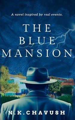 The Blue Mansion: A Captivating Psychological Thriller Inspired By Real Events