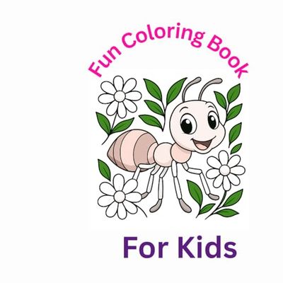 Fun Coloring Book For Kids: A Joyful Coloring Adventure for Creative Little Minds!