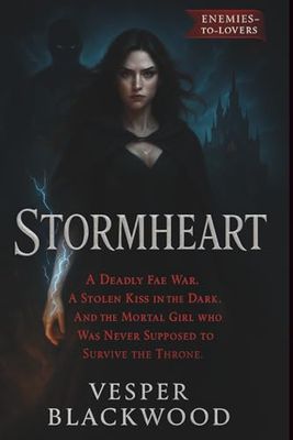 Stormheart: “A deadly fae war. A stolen kiss in the dark. And the mortal girl who was never supposed to survive the throne.”