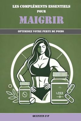 Les compléments essentiels pour maigrir