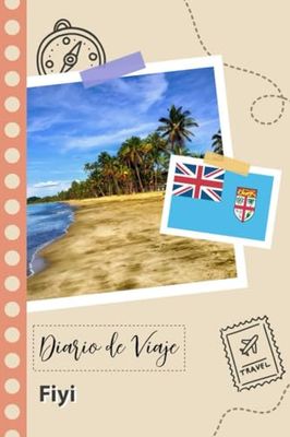 Fiyi Diario de Viaje: Un Planificador de Viajes Divertido para Anotar tu Viaje a Fiji para Parejas, Hombres y Mujeres con Guías y Listas de Comprobación.