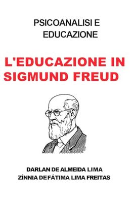 PSICOANALISI E EDUCAZIONE: L'EDUCAZIONE IN SIGMUND FREUD