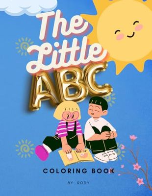 The Little ABC Coloring Book: Coloring Book for Kids,ABC Learning,Alphabet Coloring,Educational Coloring,Early Literacy,Preschool Learning,Fun ABC ... Coloring,Toddler Education