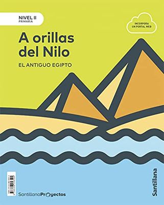 NIVEL II PRI A ORILLAS DEL NILO. EL ANTIGUO EGIPTO - 9788468058504 (SABER HACER CONTIGO)