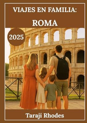 VIAJES EN FAMILIA: ROMA 2025: Involucra a los niños con lugares emblemáticos, actividades interactivas y destinos imperdibles — sin estrés