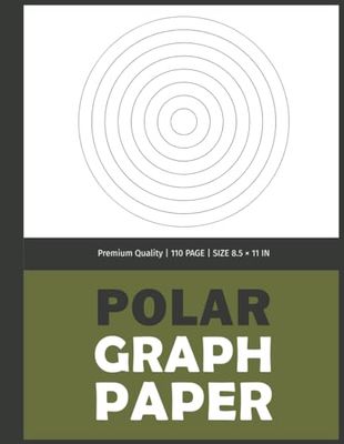 Polar Graph Paper: Polar Graphing Paper, Polar Coordinate Graph Paper Notebook, Architect Polar Graph Paper, Polar Grid Paper, Circular Graph Paper ... Polar Coordinates, Polar Coordinate Paper