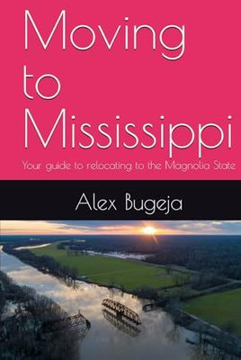 Moving to Mississippi: Your guide to relocating to the Magnolia State