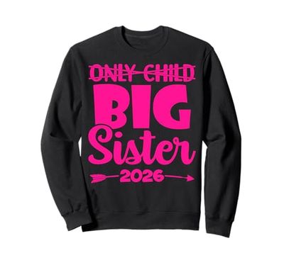 Only Child Promoted To Big Sister 2026 Baby Announcement Sweatshirt