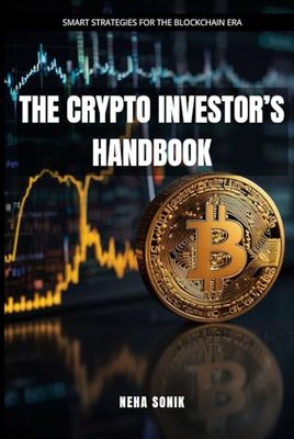 The Crypto Investor's Handbook: Smart Strategies for the Blockchain Era