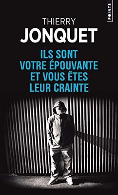 Ils sont votre épouvante et vous êtes leur crainte (Points Policiers)