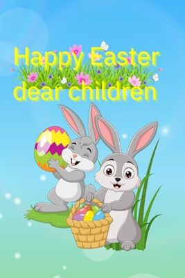 Happy Easter dear children