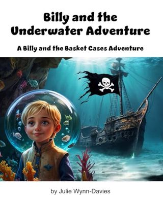 Billy and the Underwater Adventure: A Billy and the Basket Cases Adventure