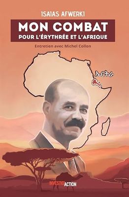 MON COMBAT POUR L'ERYTHRÉE ET L'AFRIQUE - ENTRETIEN AVEC MICHEL COLLON: Entretien avec Michel Collon