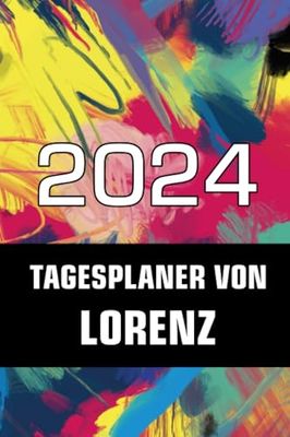 2024 Tagesplaner von Lorenz: Terminkalender 2024 für deinen personalisierten Vornamen bzw. Namen zum Eintragen von Geburtstagen und Jahrestagen - Tagesplaner Kalender und Notizbuch für 2024